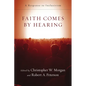 Faith Comes by Hearing: A Response to Inclusivism - Paperback