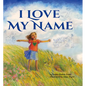 I Love My Name - Hardcover