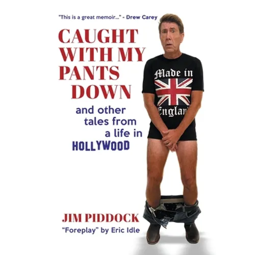 Caught with My Pants Down and Other Tales from a Life in Hollywood - Hardcover