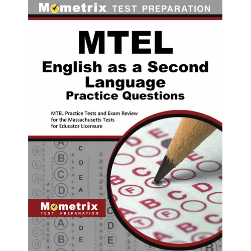 MTEL English as a Second Language Practice Questions: MTEL Practice Tests and Exam Review for the Massachusetts Tests for Educator Licensure - Paperback
