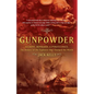 Gunpowder: Alchemy, Bombards, and Pyrotechnics: The History of the Explosive That Changed the World - Paperback
