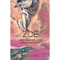 Zoë: An Introduction to the Transcendent Life - Paperback