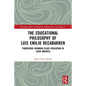 The Educational Philosophy of Luis Emilio Recabarren: Pioneering Working-Class Education in Latin America - Hardcover