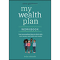 Clever Girl Finance My Wealth Plan Workbook: Your Personalized Plan to Ditch Debt, Save Money and Build Real Wealth - Paperback