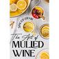 Spiced Elixir: The Art of Mulled Wine: Cocktail Recipes - Paperback