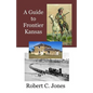 A Guide to Frontier Kansas - Paperback