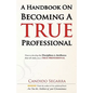 A Handbook on Becoming A True Professional - Paperback