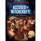 Accused of Witchcraft!: Salem, 1692-1693 - Library Binding