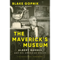 The Maverick's Museum: Albert Barnes and His American Dream - Paperback