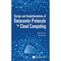 Design and Implementation of Datacenter Protocols for Cloud Computing - Hardcover