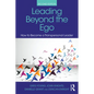 Leading Beyond the Ego: How to Become a Transpersonal Leader - Paperback