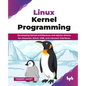 Linux Kernel Programming: Developing kernel architecture and device drivers for character, block, USB, and network interfaces (English Edition) - Paperback
