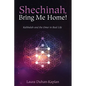 Shechinah, Bring Me Home!: Kabbalah and the Omer in Real Life - Hardcover