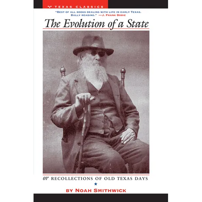 The Evolution of a State, or, Recollections of Old Texas Days - Paperback