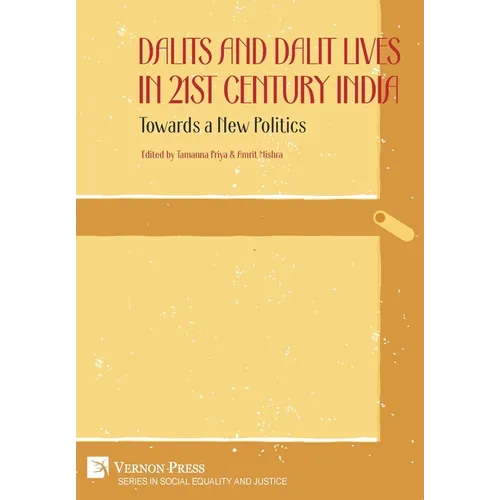Dalits and Dalit Lives in 21st Century India: Towards a New Politics - Hardcover