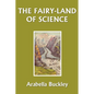 The Fairy-Land of Science (Yesterday's Classics) - Paperback