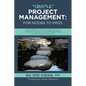 "Simple" Project Management: for Noobs to Pros: Simple Enough for the First Project Complex Enough to be Steppingstones to the PMP certification - Paperback