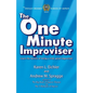 The One Minute Improviser: Learn the secrets of being a truly great improviser! - Paperback
