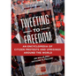 Tweeting to Freedom: An Encyclopedia of Citizen Protests and Uprisings around the World - Hardcover