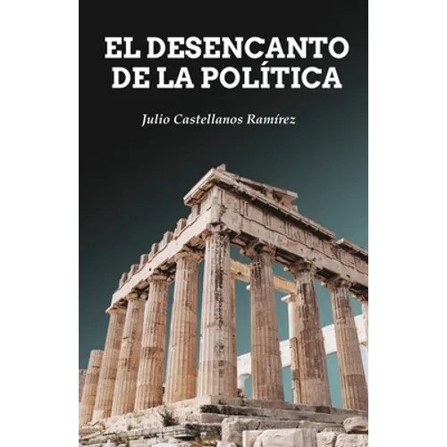El desencanto de la política - Paperback