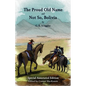 The Proud Old Name and Not So, Bolivia: Special Annotated Edition - Paperback