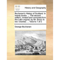 Buchanan's History of Scotland. in Twenty Books. ... the Second Edition, Revised and Corrected from the Latin Original, by Mr. Bond. in Two Volumes. . - Paperback