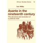 Asante in the Nineteenth Century: The Structure and Evolution of a Political Order - Paperback