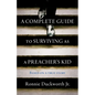A Complete Guide to Surviving as a Preacher's Kid - Paperback