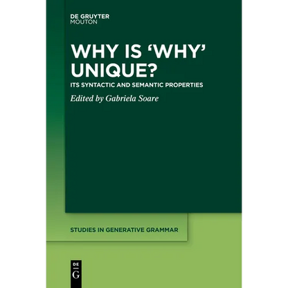 Why Is 'Why' Unique?: Its Syntactic and Semantic Properties - Paperback