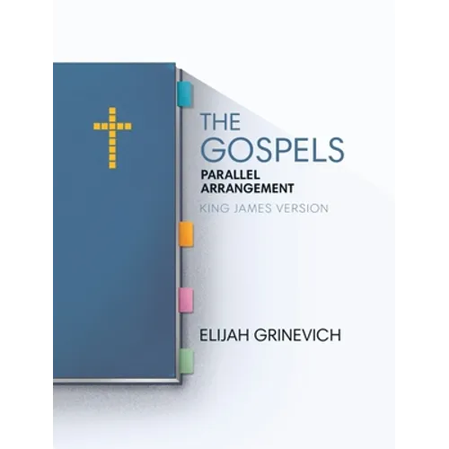 The Gospels: Parallel Arrangement - King James Version - Hardcover