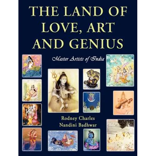 The Land of Love, Art and Genius Master Artists of India - Hardcover