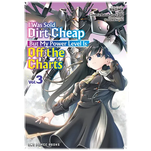I Was Sold Dirt Cheap, But My Power Level Is Off the Charts Volume 3 - Paperback