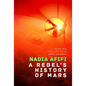 A Rebel's History of Mars - Hardcover