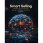 Smart Selling: Harnessing AI for E-commerce Success The Intelligent E- commerce Revolution - Paperback