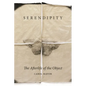 Serendipity: The Afterlife of the Object - Hardcover