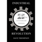The Industrial Revolution - 25th Anniversary Edition - Paperback