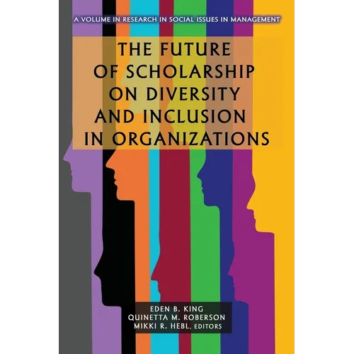 The Future of Scholarship on Diversity and Inclusion in Organizations - Hardcover