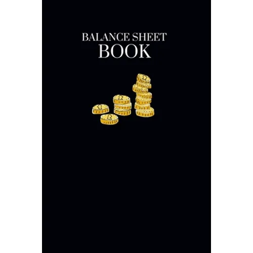 Balance Sheet Book: Log, Track, & Record Expenses & Income- With Columns For Financial Date, Description, Reference- 105 Pages-6"x9" - Paperback