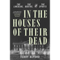 In the Houses of Their Dead: The Lincolns, the Booths, and the Spirits - Paperback