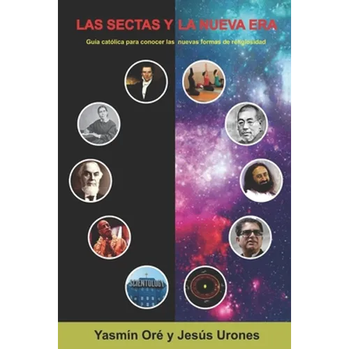 Las Sectas y La Nueva Era: Guía católica para conocer las nuevas formas de religiosidad - Paperback