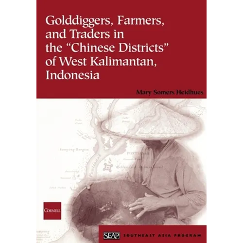 Golddiggers, Farmers, and Traders in the Chinese Districts of West Kalimantan, Indonesia - Paperback