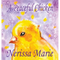 A Peaceful Chicken (An Inspirational Story Of Finding Bliss Within, Preschool Books, Kids Books, Kindergarten Books, Baby Books, Kids Book, Ages 2-8, - Hardcover