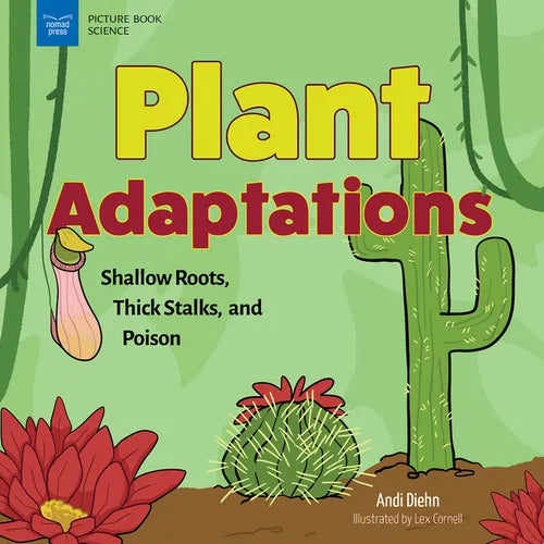 Plant Adaptations: Shallow Roots, Thick Stalks, and Poison - Hardcover