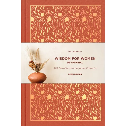 The One Year Wisdom for Women Devotional: 365 Devotions Through the Proverbs - Hardcover
