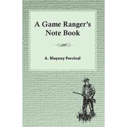 A Game Ranger's Note Book - Paperback