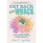 Get Back into Whack: How to Easily Rewire Your Brain to Outsmart Stress, Overcome Self-Sabotage, and Optimize Healing from Fibromyalgia and - Paperback