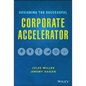 Designing the Successful Corporate Accelerator - Hardcover