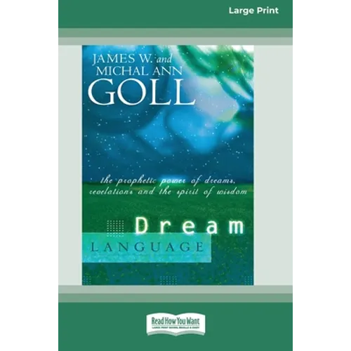 Dream Language: The Prophetic Power of Dreams, Revelations, and the Spirit of Wisdom (16pt Large Print Edition) - Paperback