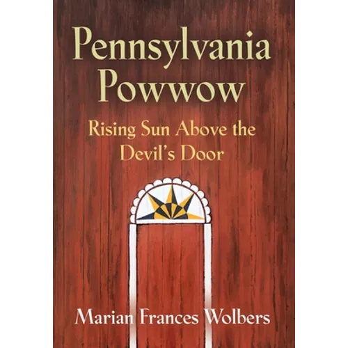 Pennsylvania Powwow: Rising Sun Above the Devil's Door - Hardcover