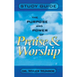 Purpose and Power of Praise and Worship (Study Guide) - Hardcover